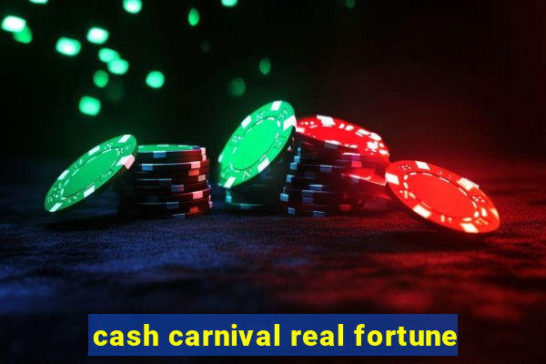 cash carnival real fortune